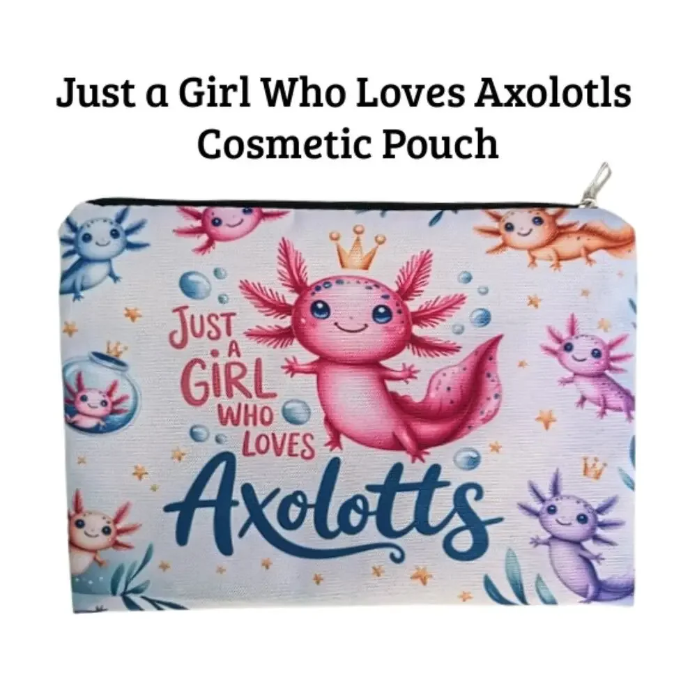 Axolotl Cosmetic Pouch | Just a Girl Who Loves Axolotls Makeup Bag | New